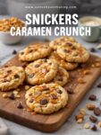 Snickers & Caramel Crunch Cookies