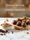 Ferrero Rocher Cookie Truffles